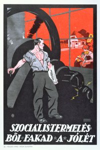 幸福は社会主義的生産の産物、ハンガリー共産革命のポスター、1919年